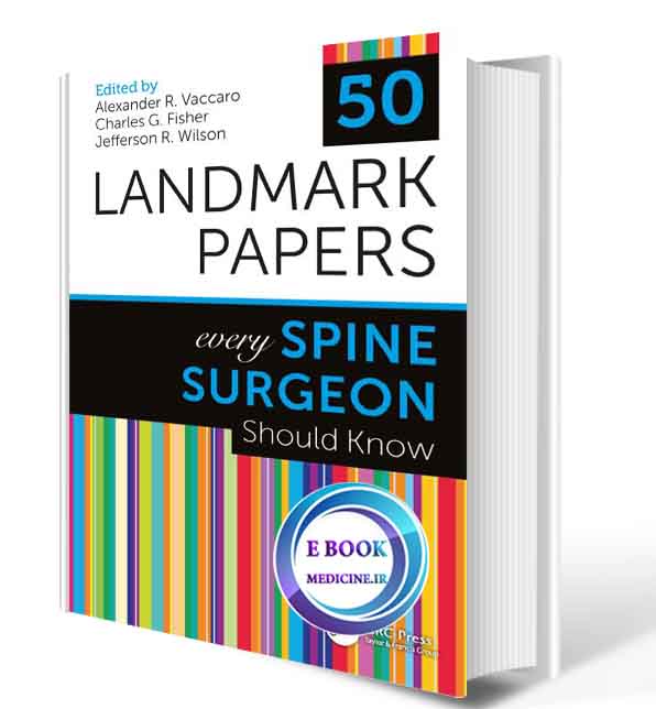 دانلود کتاب 50 Landmark Papers Every Spine Surgeon Should Know 1st2019 (ORIGINAL PDF)  